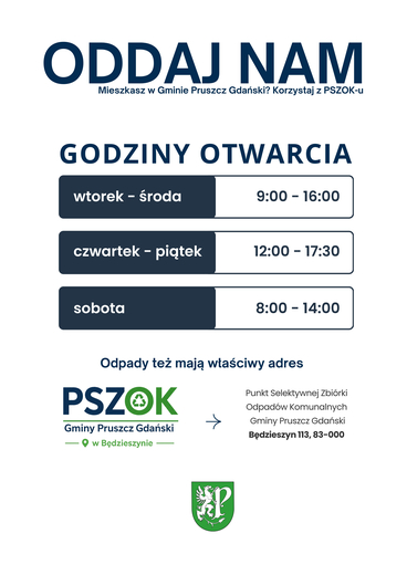 Zmiana pracy godzin PSZOK-U wt-środa 9:00 - 16:00, czwartek - piątek 12:00 - 17:30 , sobota 8:00 - 14:00 